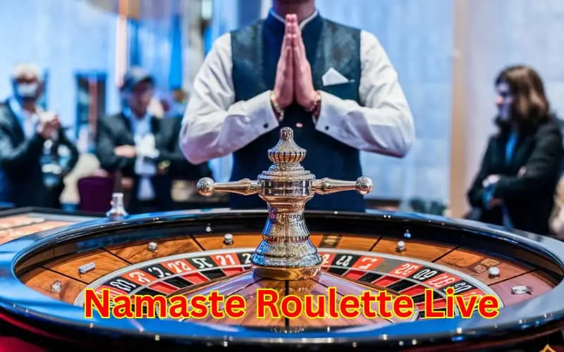 namaste roulette live